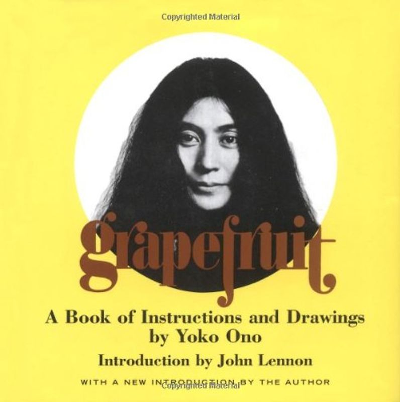 Grapefruit: A Book of Instructions and Drawings by Yoko Ono - Yoko Ono