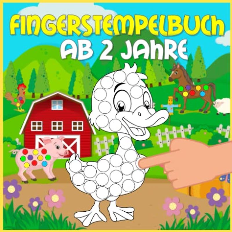 Fingerstempelbuch Ab 2 Jahren: Bauernhof Tiere Punktmarker Malbuch - Stempelbuch und Fingerfarben Bastelbuch für Mädchen & Jungen ab 2 Jahren