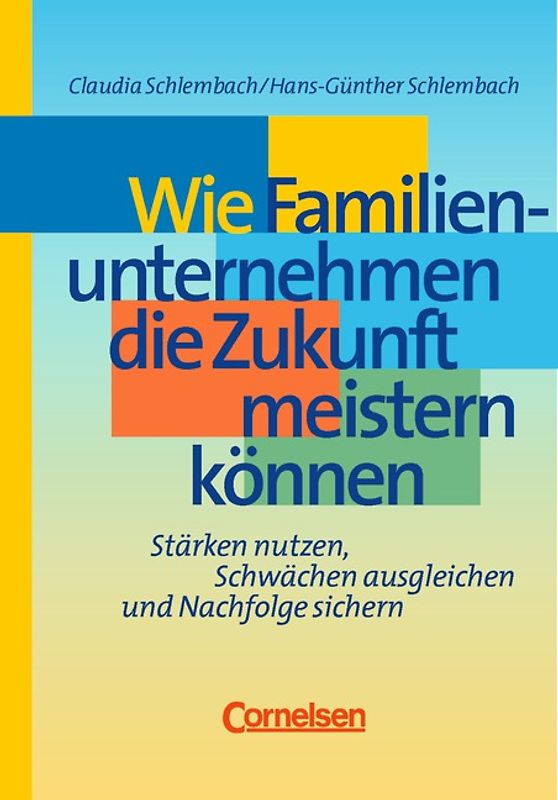 Handbücher Unternehmenspraxis / Wie Familienunternehmen die Zukunft meistern können