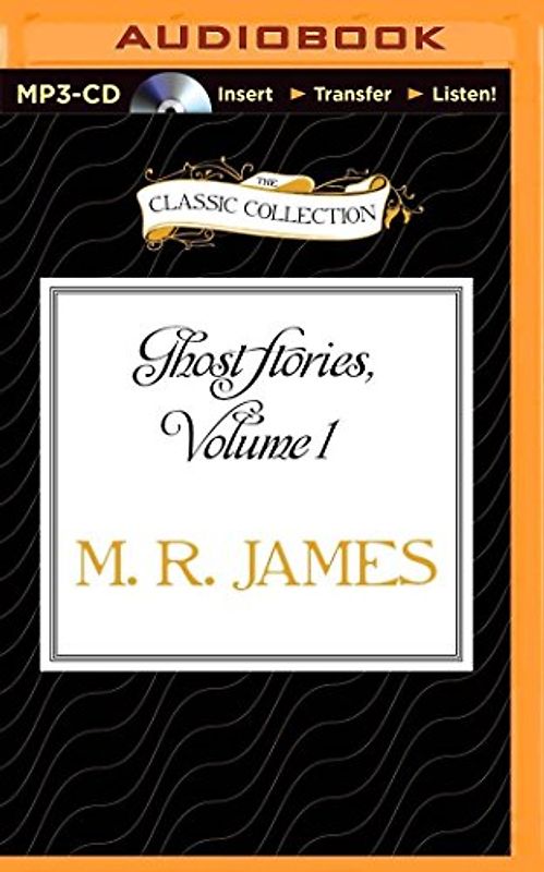 Ghost Stories, Volume 1 (The Classic Collection)