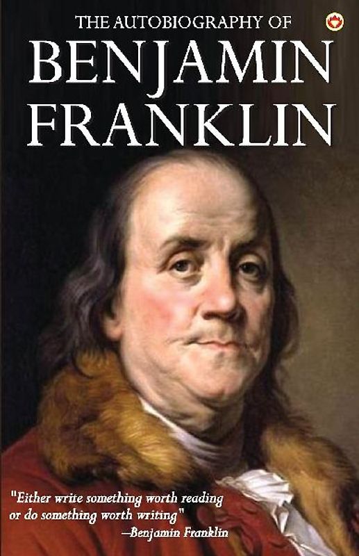 The Autobiography of Benjamin Franklin