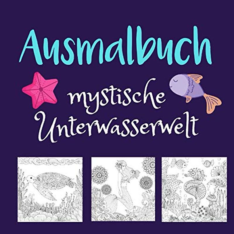 Ausmalbuch mystische Unterwasserwelt: Malbuch für Kinder ab 10 jahren und Erwachsene - Meerjungfrauen, Fische, Delphine, Schildkröten, Geschenkidee