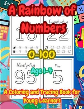 A Rainbow of Numbers: A Coloring and Tracing Book for Young Learners Age 1-4 numbers from 0 to 100