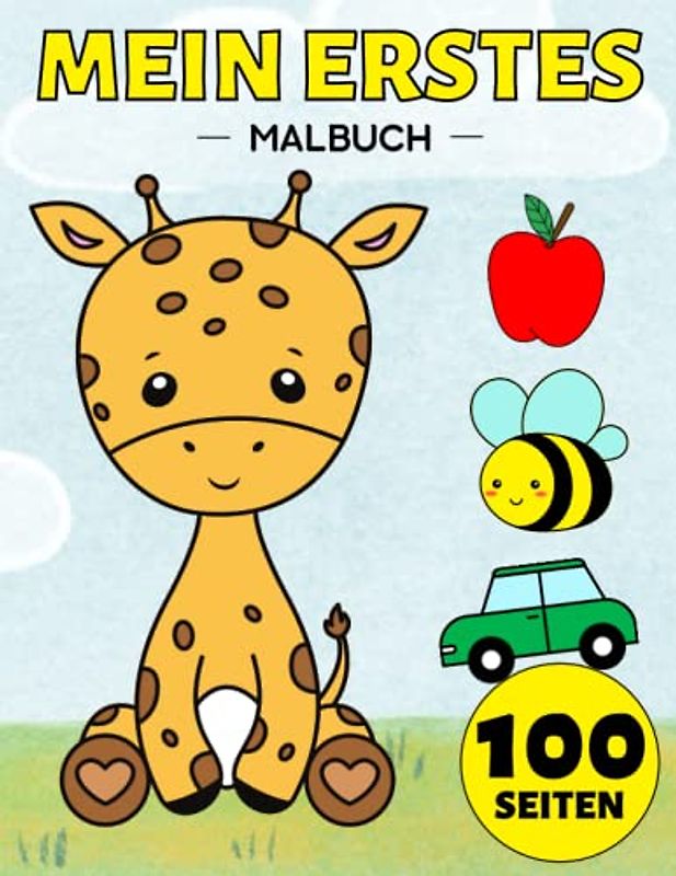 Mein Erstes Malbuch ab 1 Jahr: 100 Alltägliche Dinge und Tiere für Kinder (Mädchen und Jungen) von 1-3, 2-4 Jahren (Dinosaurier, Wagen, Einhorn, ... Spielzeuge, Meerjungfrau und viele mehr)