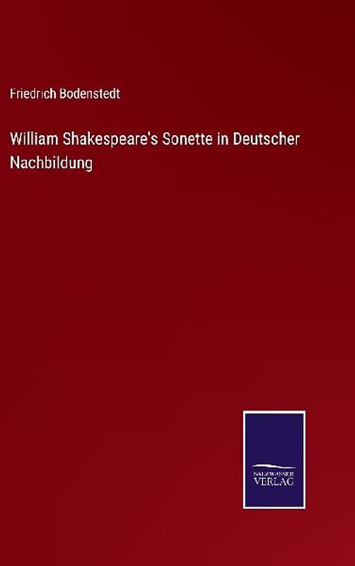 William Shakespeare's Sonette in Deutscher Nachbildung