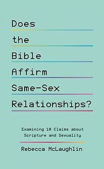 Does the Bible Affirm Same-Sex Relationships?