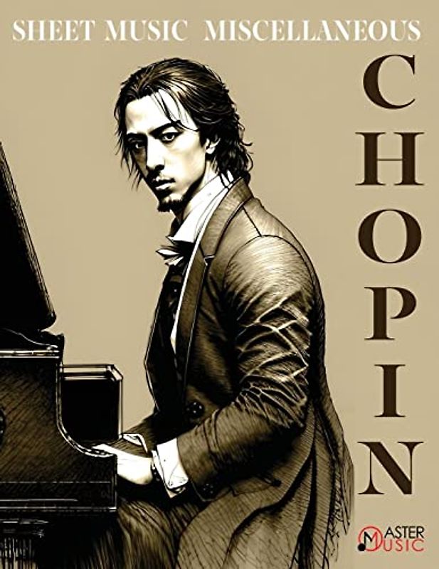 Chopin Frederic SHEET MUSIC Solo Piano Miscellaneous: Variations Brillantes in B flat major Bolero in A minor Tarantelle in A flat major Allegro de ... Barcarolle in F sharp major Marche Funebre