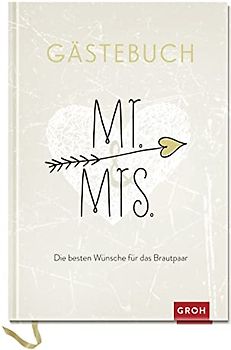 Mr. & Mrs. Die besten Wünsche für das Brautpaar: Gästebuch - Joachim Groh [Gebundene Ausgabe]