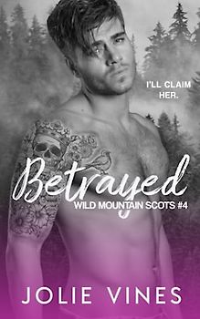 Betrayed (Wild Mountain Scots, #4)
