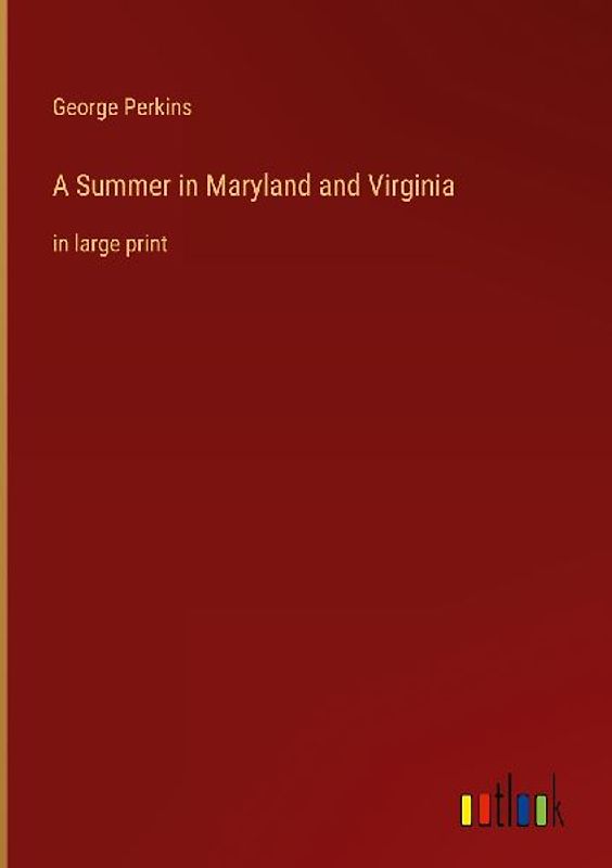 A Summer in Maryland and Virginia