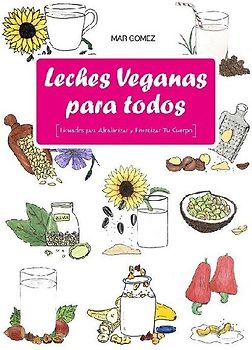 Leches veganas para todos: licuados para alcalinizar y energizar tu cuerpo