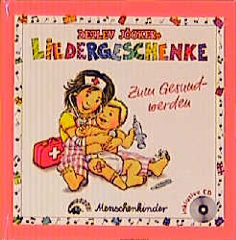 Detlev Jöckers Liedergeschenke. Buch mit Liedern, Reimen, Spielvorschlägen und CD / Zum Gesundwerden