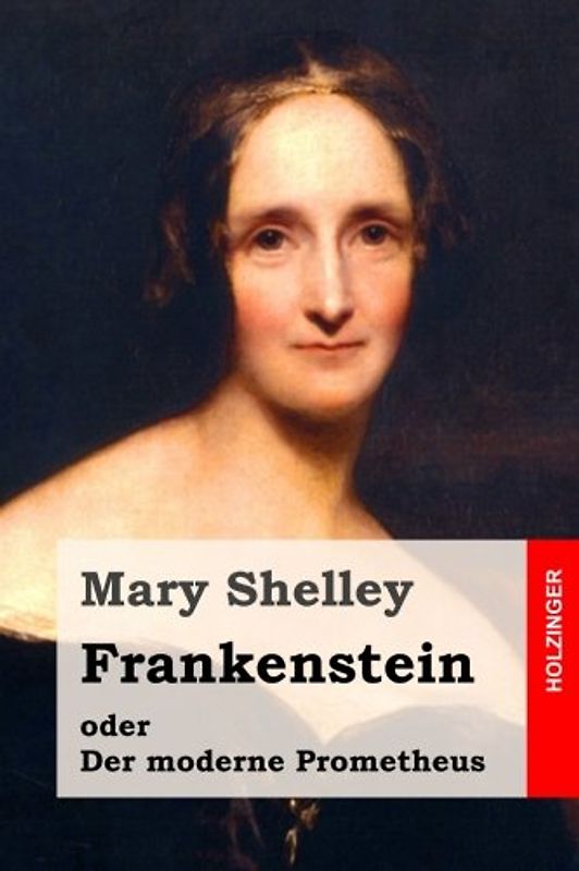 Frankenstein oder Der moderne Prometheus