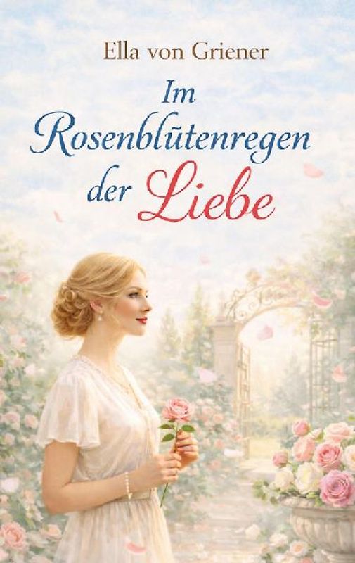 Im Rosenblütenregen der Liebe