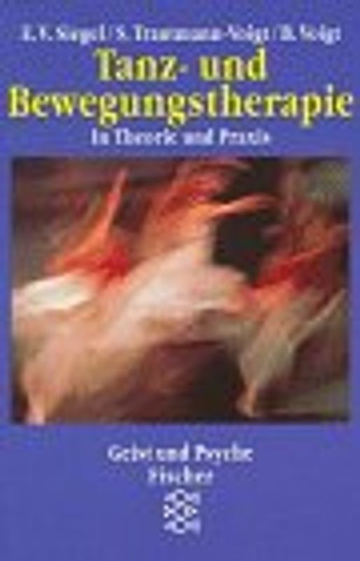 Tanz- und Bewegungstherapie. In Theorie und Praxis