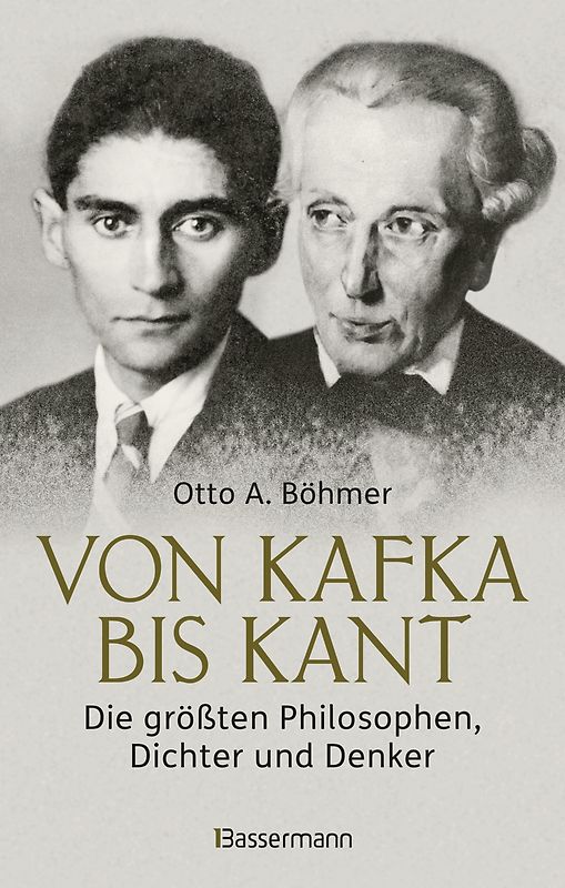 Von Kafka bis Kant. Die größten Philosophen, Dichter und Denker