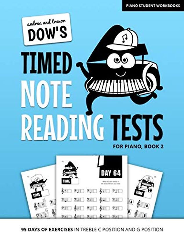Andrea And Trevor Dow's Timed Note Reading Tests For Piano, Book 2: 95 Days Of Exercises In Treble C Position And G Position (Piano Student Workbooks)