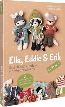 Ella, Eddie & Erik im Winter: drei Häkelfreunde – ein Kleiderschrank