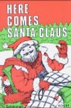Here Comes Santa Claus. A Christmas book with Stories, Songs, Recipes, Games