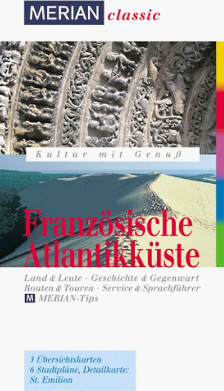 Atlantikküste. Land & Leute, Geschichte & Gegenwart, Zeitleiste, Kultur & Genuss, Glossar, Routen & Touren, Service & Sprachführer, Essdolmetscher, Merian-Tips