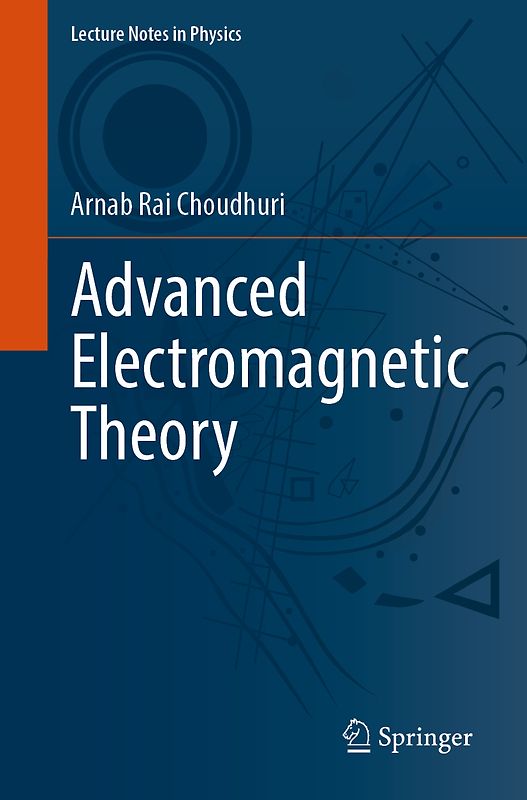 Advanced Electromagnetic Theory