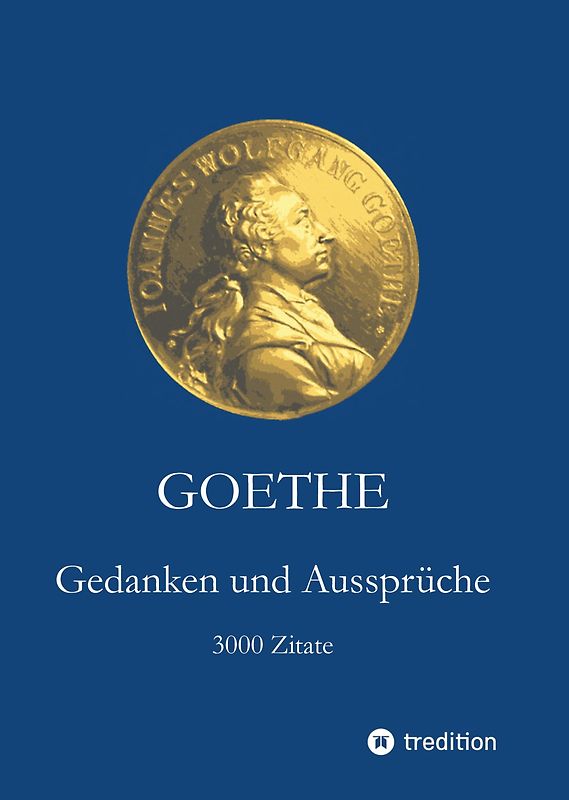 Goethe. Gedanken und Aussprüche