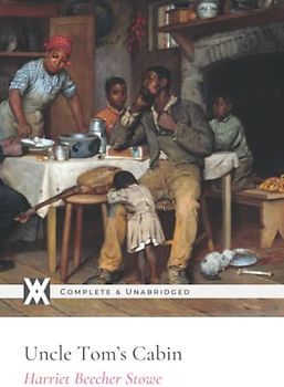 Uncle Tom's Cabin: With Over 160 Original Illustrations