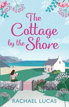 The Cottage by the Shore (Applemore - Scottish Highland Escapes)