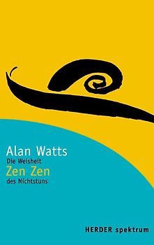 Zen Zen. Die Weisheit des Nichtstuns