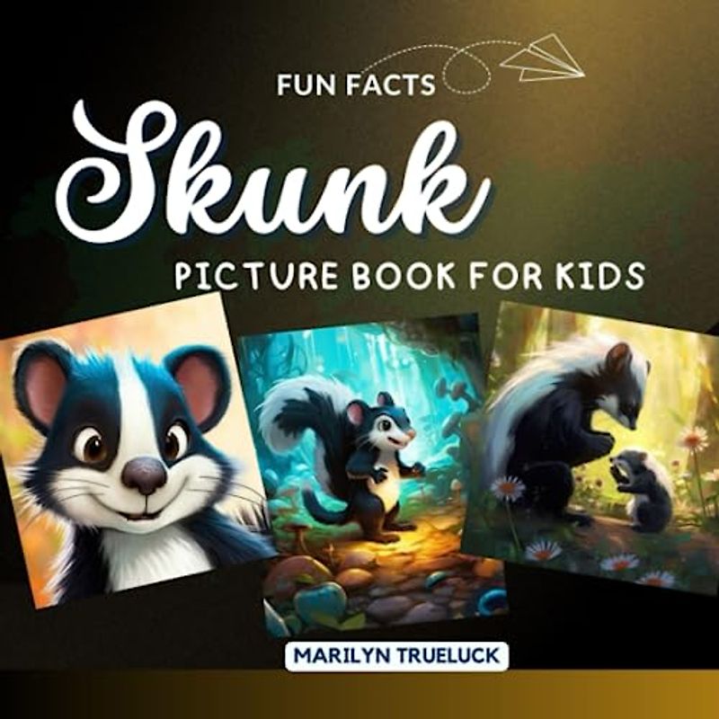 Skunk Fun Facts Picture Book for Kids: 100 Mind-Blowing Educational Unbelievable True Facts You Probably Didn't Know About This Amazing Animal for Children (Wild Animal Creatures Fun Facts Trivia)