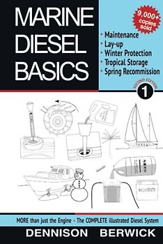 Marine Diesel Basics 1: Maintenance, Lay-Up, Winter Protection, Tropical Storage and Spring Recommission