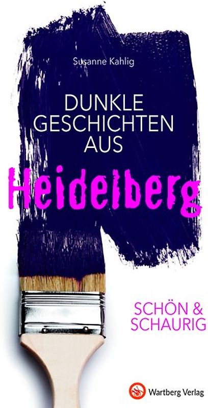 SCHÖN & SCHAURIG - Dunkle Geschichten aus Heidelberg