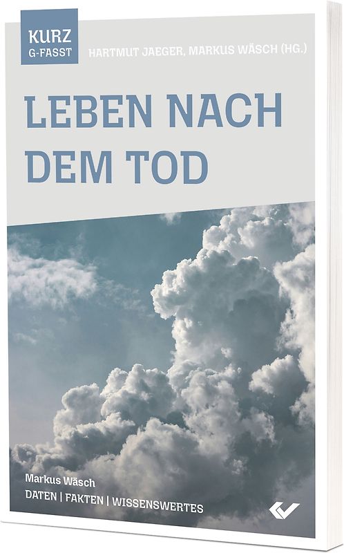 Leben nach dem Tod – kurzgefasst