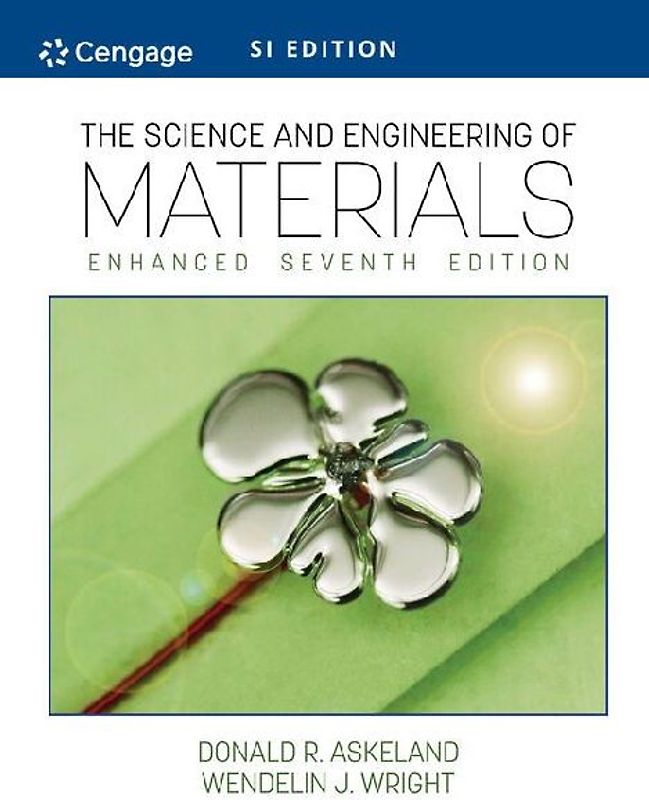 The Science and Engineering of Materials, Enhanced, SI Edition