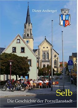 Selb - Die Geschichte der Porzellanstadt
