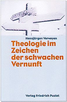 Theologie im Zeichen der schwachen Vernunft