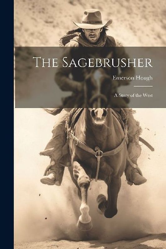 The Sagebrusher: A Story of the West