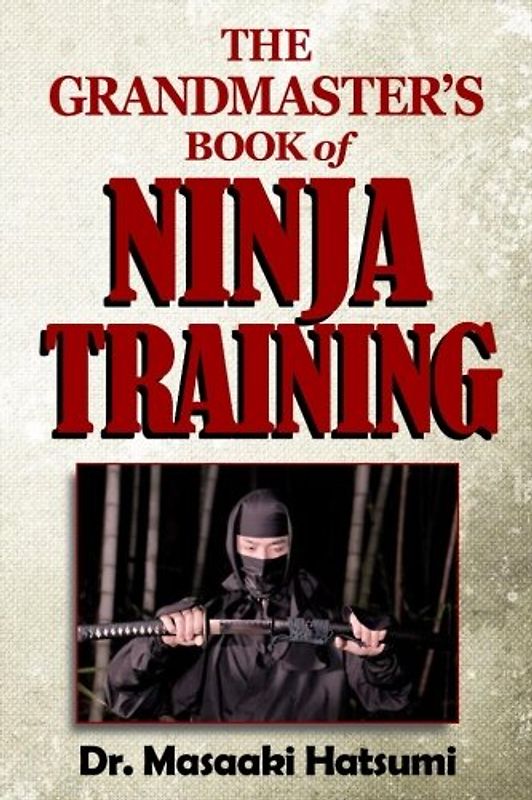 The Grandmaster's Book of Ninja Training