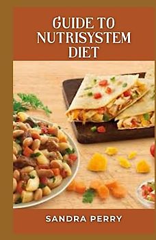 Guide to Nutrisystem Diet: Nutrisystem is a popular weight loss program that’s been around since the 1970s.