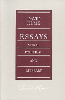 David Hume: Essays, Moral, Political, and Literary (Liberty Classics Series)