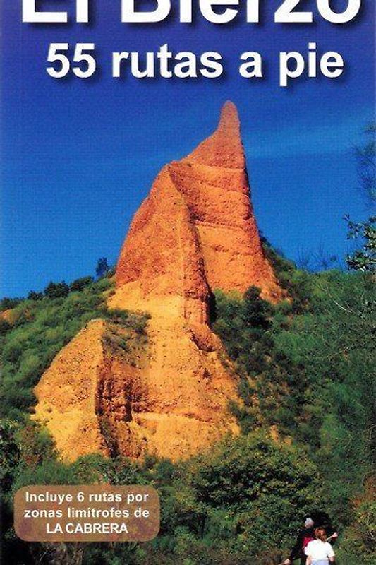 El Bierzo : 55 rutas a pie