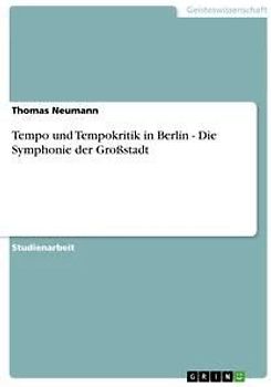 Tempo und Tempokritik in Berlin - Die Symphonie der Großstadt