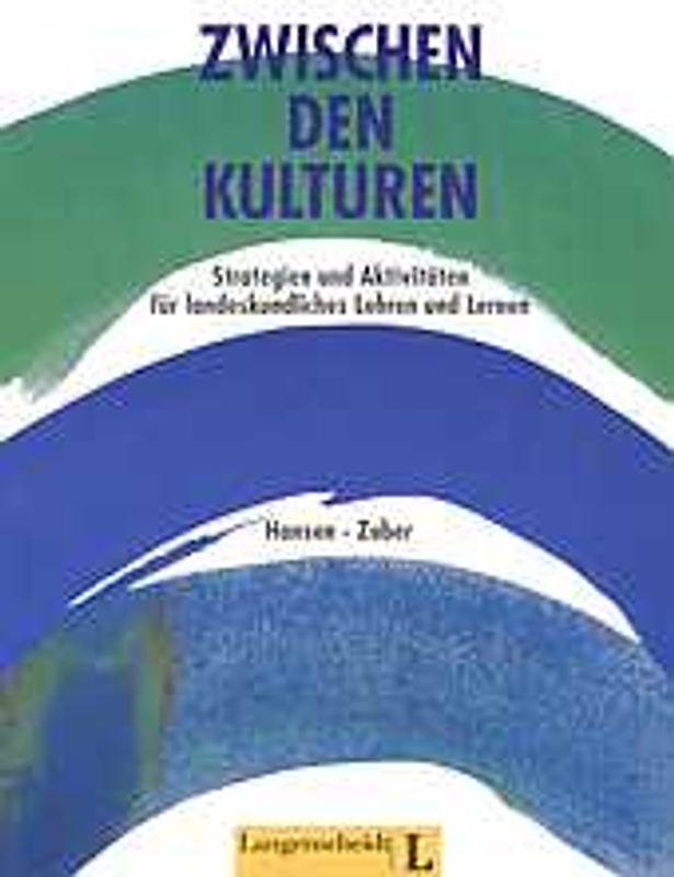 Zwischen den Kulturen. Strategien und Aktivitäten für landeskundliches Lehren und Lernen