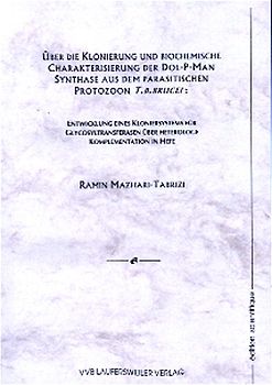 Über die Klonierung und biochemische Charakterisierung der Dol-P-Man Synthase aus dem parasitischen Protozoon T.b.brucei: Entwicklung eines Kloniersystems für Komplementation in Hefe
