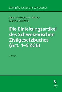 Die Einleitungsartikel des Schweizerischen Zivilgesetzbuches (Art. 1 - 9 ZGB)