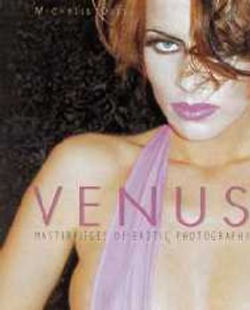 Venus. Masterpieces of Erotic Photography