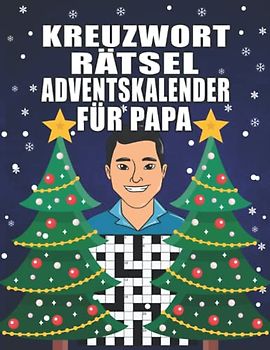 Kreuzworträtsel Adventskalender für Papa: Großer Rätsel Adventskalender für Väter I Rätselspaß mit liebevoll gestaltetem Innenleben I Inkl. Anleitungen und Lösungen I Extra Groß