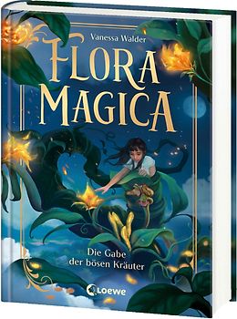 Flora Magica (Band 2) - Die Gabe der bösen Kräuter