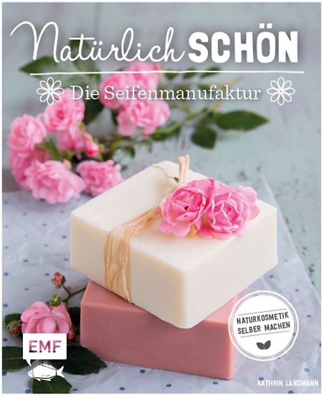 Natürlich schön – Die Seifenmanufaktur