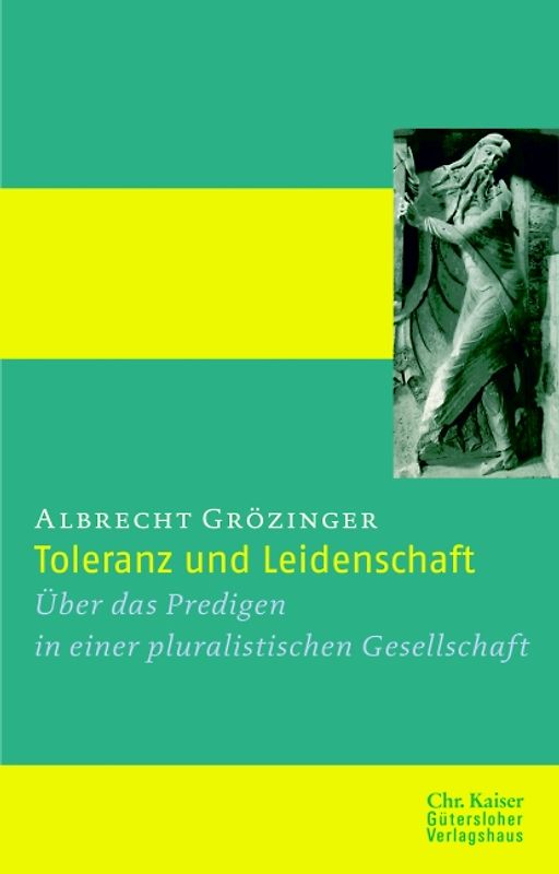 Toleranz und Leidenschaft. Über das Predigen in einer pluralistischen Gesellschaft